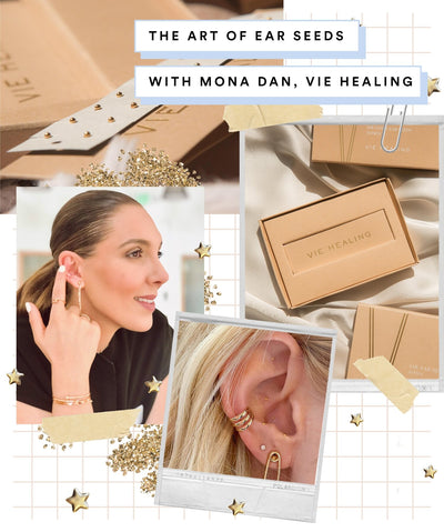 Breaking Down The Magic Of EAR SEEDS With Mona Dan Of Vie Healing