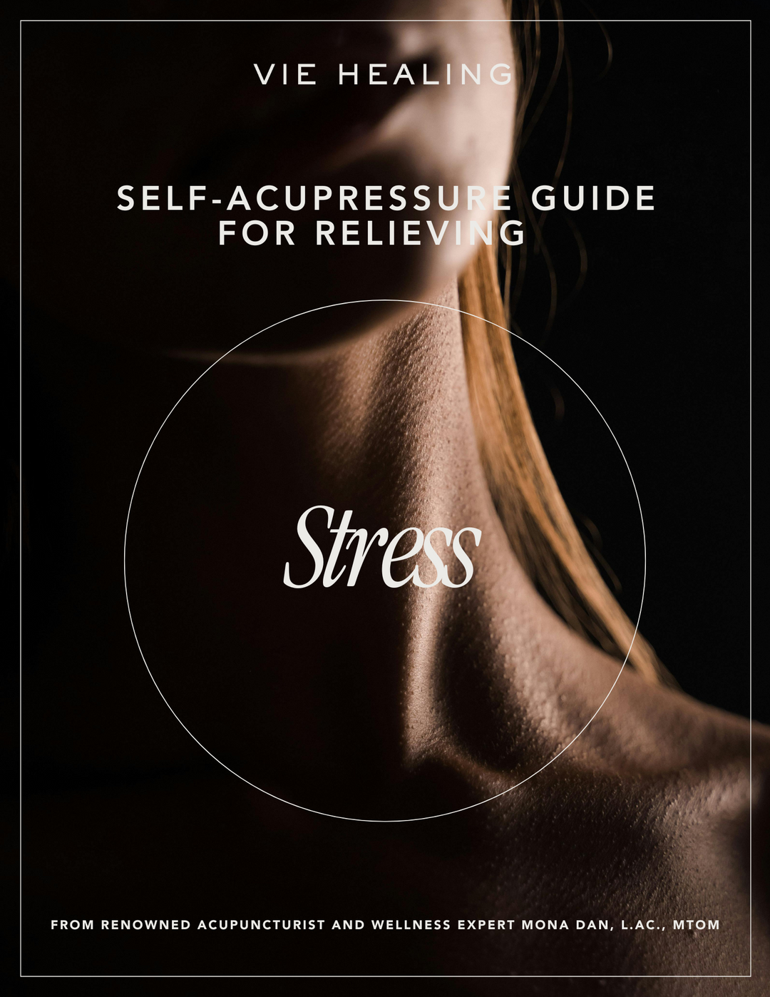 VIE HEALING Acupressure for Stress e-book — Traditional Chinese Medicine points to ease stress and ground the body